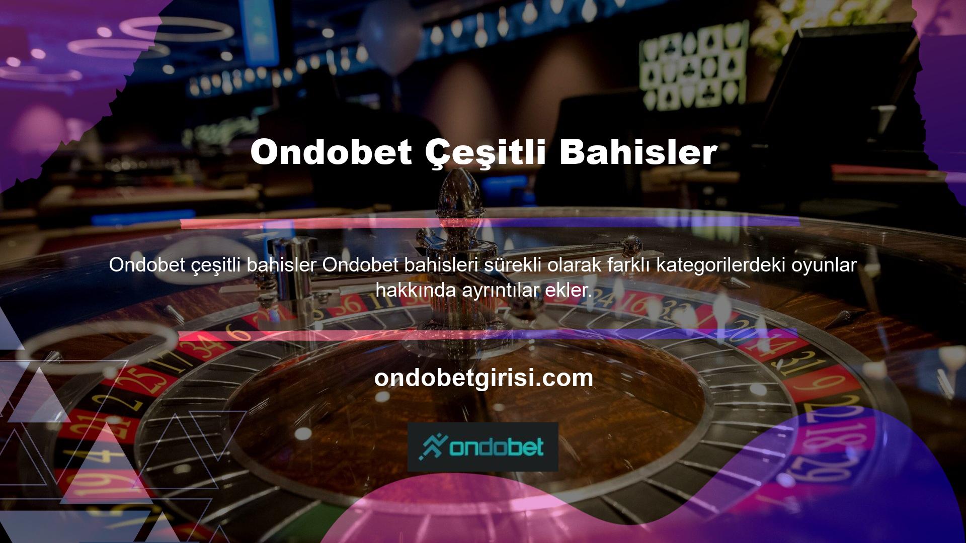 Değiştir Ondobet giriş adresi oyun kategorisini etkilemez